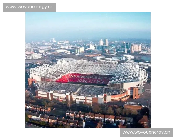 从梦剧场出发探寻曼联主场周边的足球文化与城市激情之旅